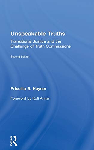 Unspeakable Truths Transitional Justice and the Challenge of Truth Commissions [Hardcover]