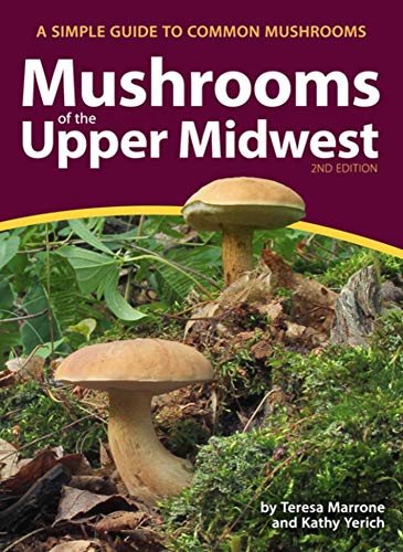 Mushrooms of the Upper Midwest: A Simple Guid