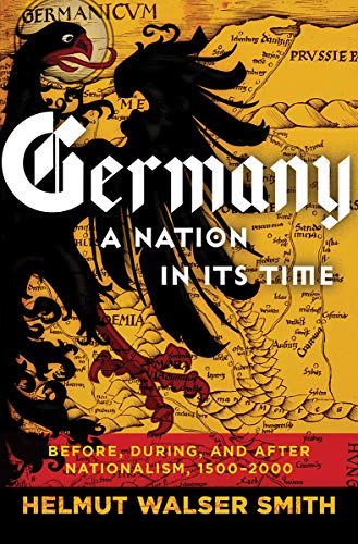 Germany: A Nation in Its Time: Before, During