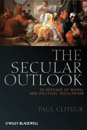 The Secular Outlook: In Defense of Moral and Political Secularism [Hardcover]