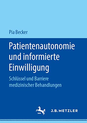 Patientenautonomie und informierte Einwilligung: Schlssel und Barriere medizini [Paperback]