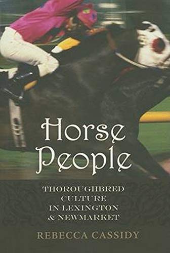 Horse People: Thoroughbred Culture In Lexington And Newmarket (animals, History, [Hardcover]