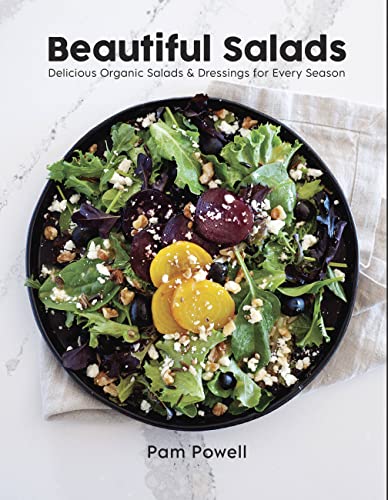 Beautiful Salads: Delicious Organic Salads and Dressings for Every Season [Paperback]