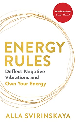 Energy Rules: Deflect Negative Vibrations and