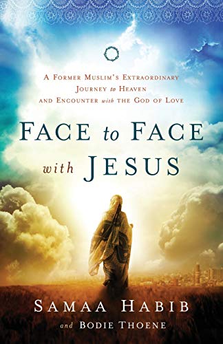 Face To Face With Jesus: A Former Muslim's Extraordinary Journey To Heaven And E [Paperback]