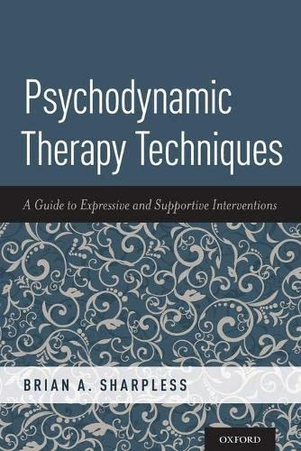 Psychodynamic Therapy Techniques: A Guide to Expressive and Supportive Intervent [Paperback]