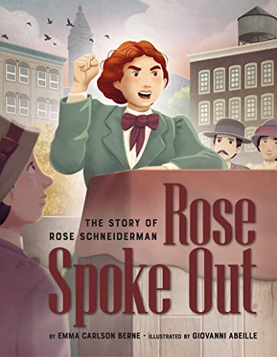 Rose Spoke Out: The Story of Rose Schneiderman [Hardcover]