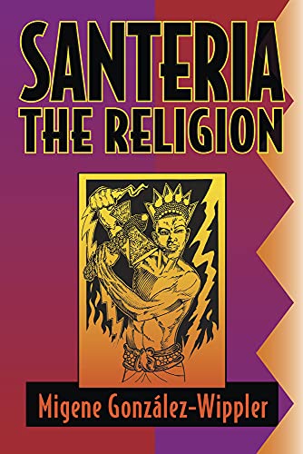 Santeria: The Religion: Faith, Rites, Magic (llewellyn's World Religion & Magick [Paperback]