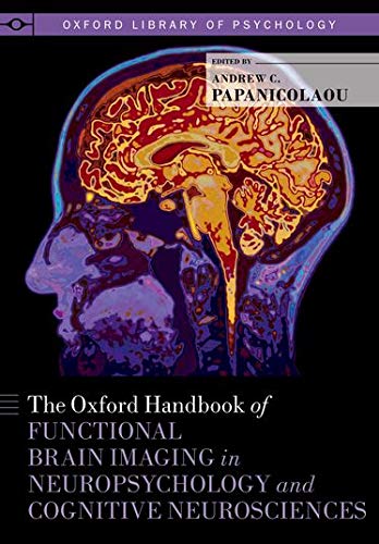 The Oxford Handbook of Functional Brain Imaging in Neuropsychology and Cognitive [Hardcover]