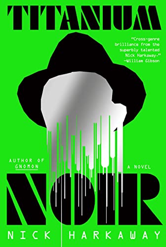 Titanium Noir: A novel [Hardcover]