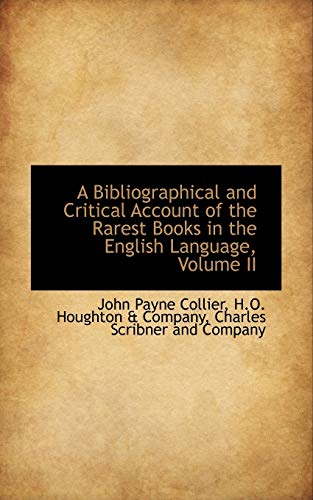 Bibliographical and Critical Account of the Rarest Books in the English Language [Paperback]