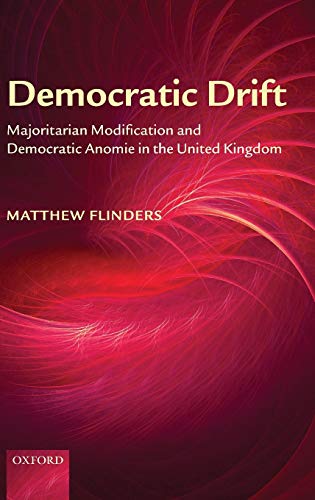 Democratic Drift Majoritarian Modification and Democratic Anomie in the United  [Hardcover]