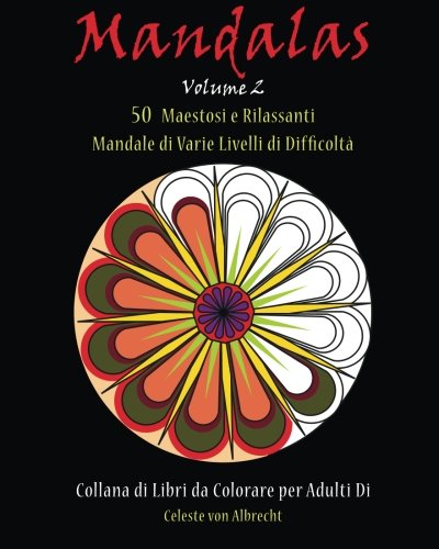 Mandale 50 Maestosi E Rilassanti Mandale Di Varie Livelli Di Difficolt (volume [Paperback]