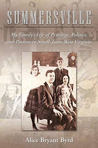 Summersville My Family's Life Of Privilege, Politics, And Passion In Small-Ton [Paperback]