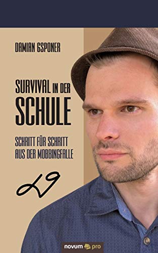 Survival In Der Schule Schritt Fr Schritt Aus Der Mobbingfalle (german Edition [Paperback]