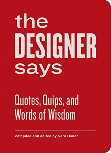 Designer Says (Words of Wisdom): Quotes, Quips, and Words of Wisdom (gift book w [Paperback]