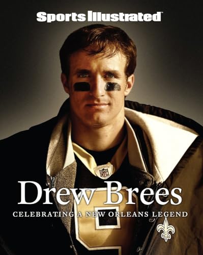 Sports Illustrated Drew Brees: Celebrating a New Orleans Legend [Hardcover]