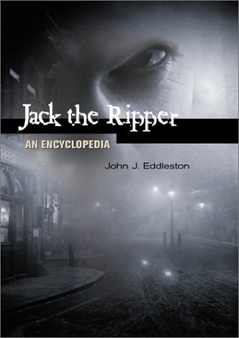 Jack The Ripper An Encyclopedia [Hardcover]