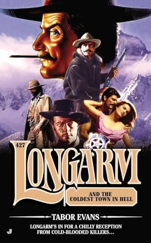 Longarm #427: Longarm and the Coldest Town in Hell [Paperback]