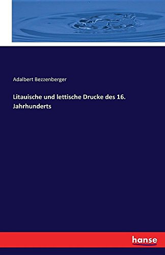 Litauische Und Lettische Drucke Des 16. Jahrhunderts (german Edition) [Paperback]