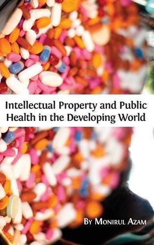 Intellectual Property And Public Health In The Developing World [Hardcover]