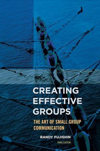 Creating Effective Groups The Art of Small Group Communication [Hardcover]