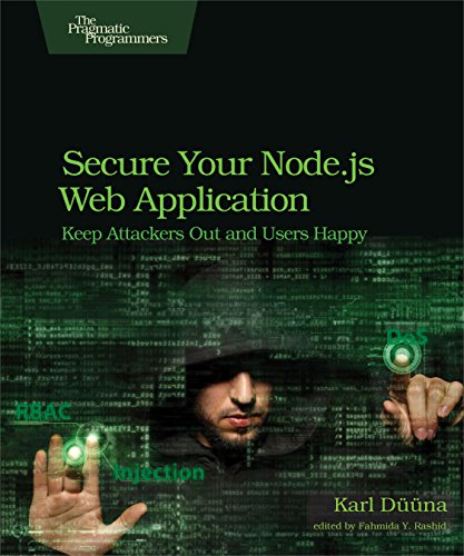 Secure Your Node.js Web Application Keep Attackers Out and Users Happy [Paperback]