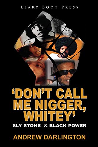 'don't Call Me Nigger, Whitey' Sly Stone & Black Poer [Paperback]