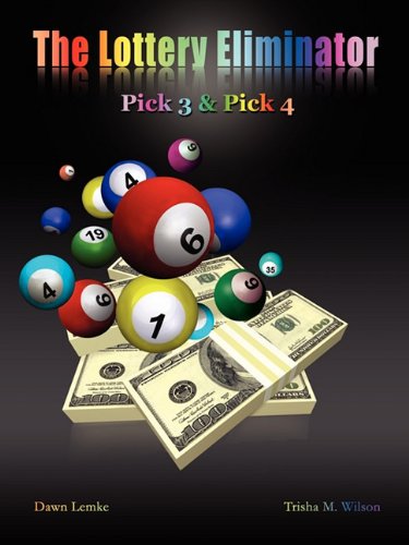 The Lottery Eliminator Pick 3 & Pick 4 [Paperback]