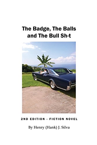 The Badge, The Balls And The Bull Sh-T [Paperback]