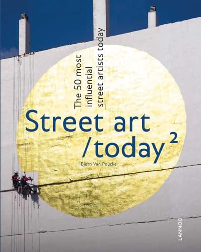 Street Art Today II: The 50 Most Influential Street Artists Roday [Hardcover]