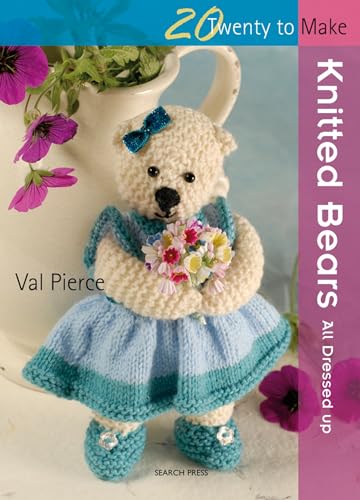 Knitted Bears: All Dressed Up! [Paperback]