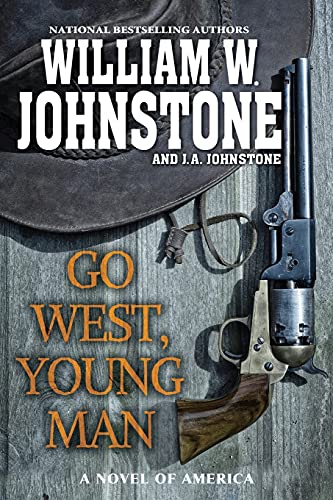 Go West, Young Man: A Riveting Western Novel of the American Frontier [Paperback]