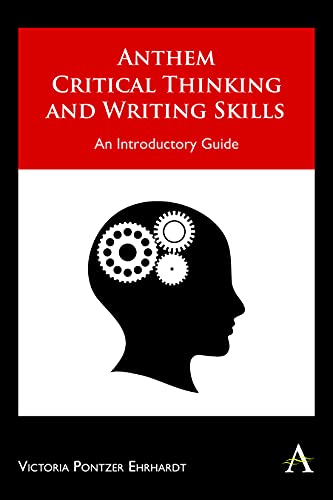 Anthem Critical Thinking and Writing Skills An Introductory Guide [Paperback]