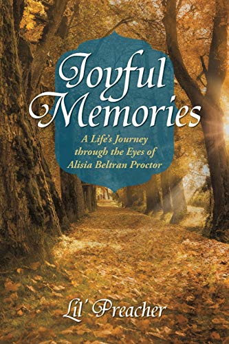 Joyful Memories A Life's Journey Through The Eyes Of Alisia Beltran Proctor [Paperback]