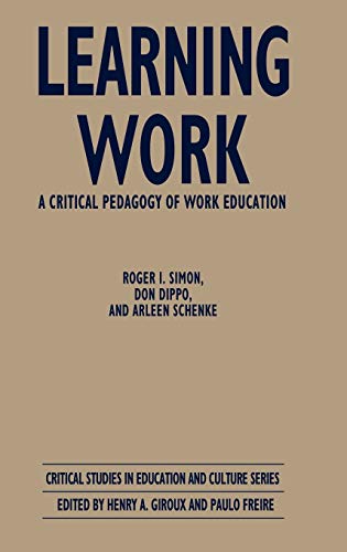 Learning Work A Critical Pedagogy of Work Education [Hardcover]