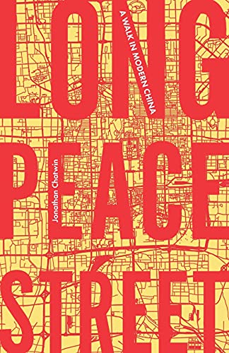 Long Peace Street A alk in modern China [Paperback]