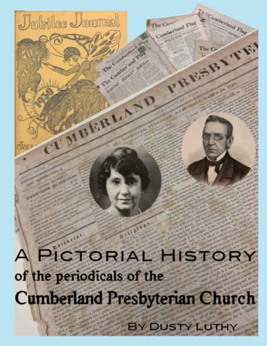 Pictorial History of the Periodicals of the Cumberland Presbyterian Church [Paperback]