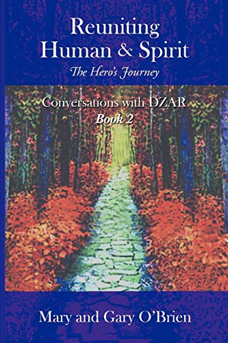 Reuniting Human & Spirit The Hero's Journey Conversations With Dzar, Book 2 [Paperback]