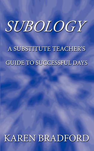 Subology A Substitute Teacher's Guide To Successful Days [Paperback]