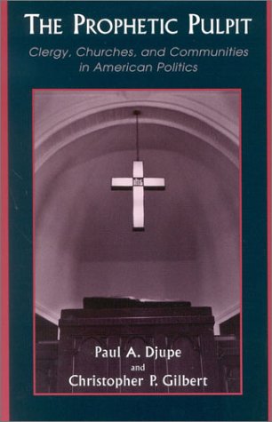 The Prophetic Pulpit: Clergy, Churches, and Communities in American Politics [Paperback]