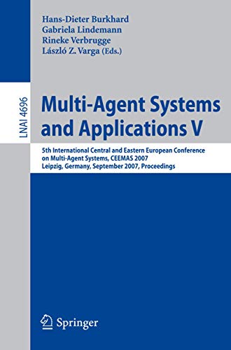 Multi-Agent Systems and Applications V 5th International Central and Eastern Eu [Paperback]