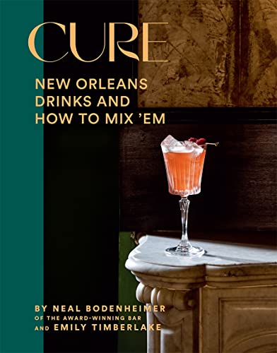 Cure: New Orleans Drinks and How to Mix Em from the Award-Winning Bar [Hardcover]