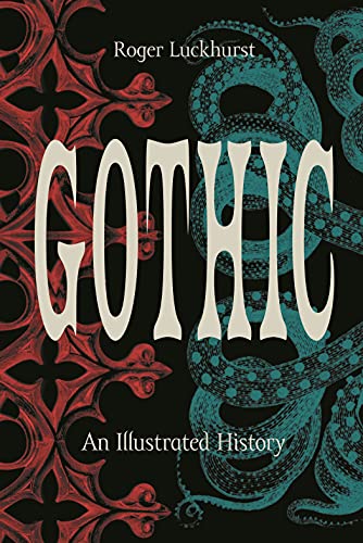 Gothic: An Illustrated History [Hardcover]