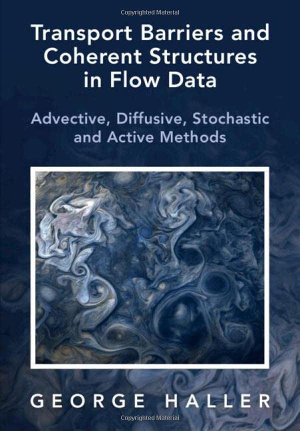 Transport Barriers and Coherent Structures in Flow Data Advective, Diffusive, S [Hardcover]