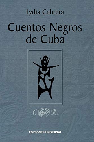 Cuentos Negros De Cuba/ Black Tales From Cuba (coleccion Del Chichereku) (spanis [Paperback]