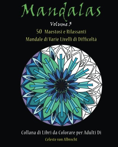 Mandale 50 Maestosi E Rilassanti Mandale Di Varie Livelli Di Difficolt (volume [Paperback]