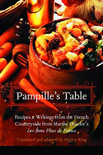 Pampille's Table Recipes And Writings From The French Countryside From Marthe D [Paperback]