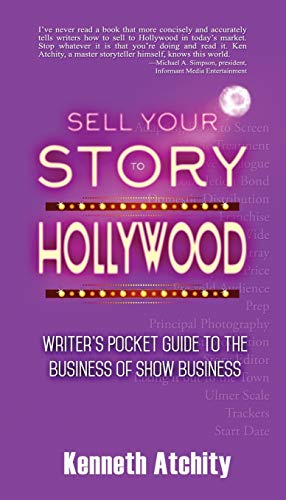 Sell Your Story To Hollyood Writer's Pocket Guide To The Business Of Sho Busi [Paperback]