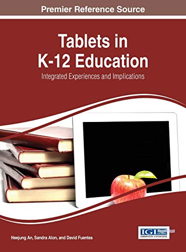 Tablets In K-12 Education Integrated Experiences And Implications (advances In  [Hardcover]